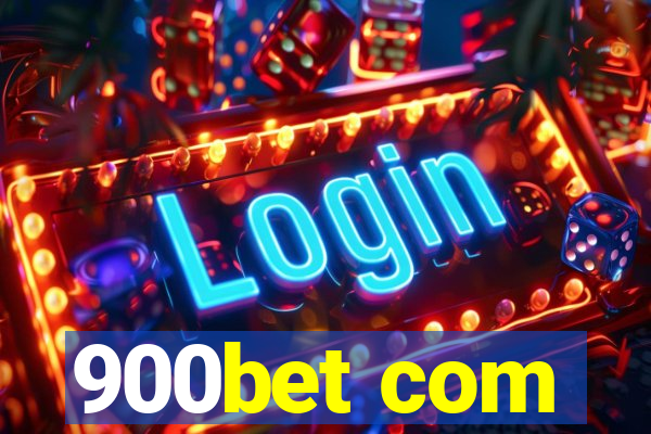 900bet com